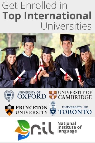 Get Enrolled in Top International Universities — graduates from the University of Oxford, University of Cambridge, Princeton University and the University of Toronto. National Institute of Language.